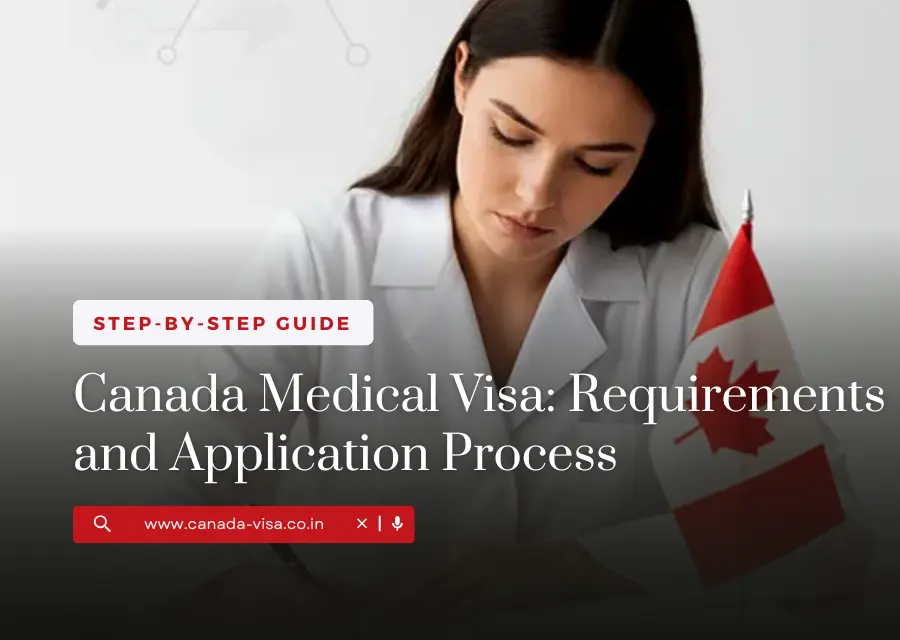 Canada Medical Visa: Requirements and Application Process