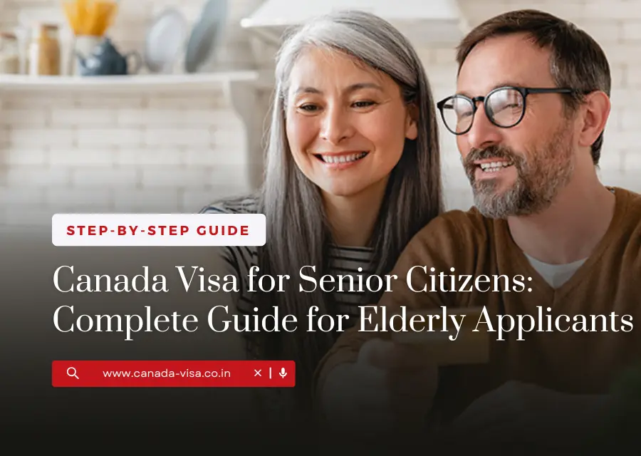 Canada Visa for Senior Citizens: Complete Guide for Elderly Applicants